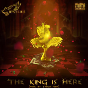 Jewelius - The King Is Here (Explicit)