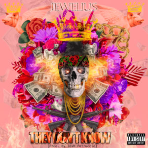 Jewelius - They Don't Know (Explicit)