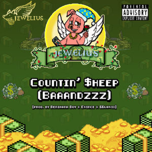 Jewelius - Countin' $heep (Baandzzz) (Explicit)